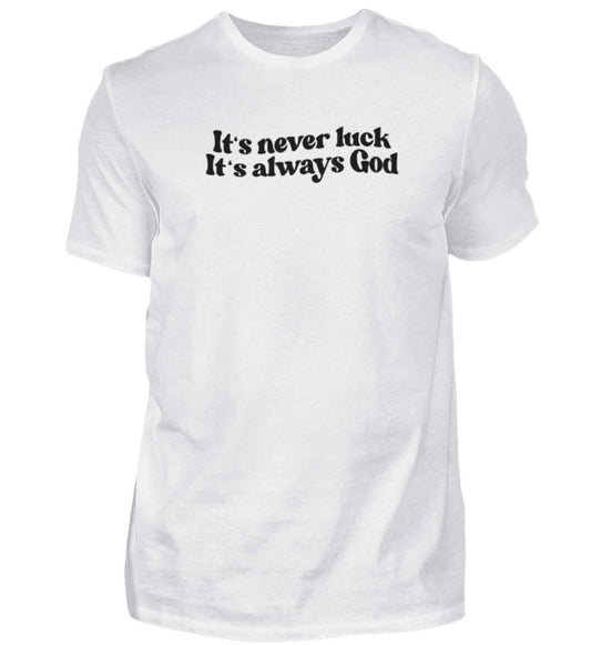 'IT'S NEVER LUCK IT'S ALWAYS GOD' - Herren Premiumshirt - GODVIBES