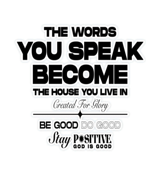 'THE WORDS YOU SPEAK' STICKER - GODVIBES
