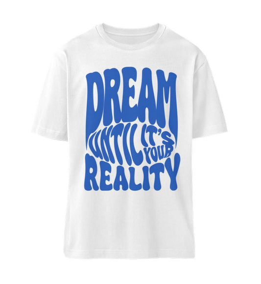'DREAM UNTIL IT'S YOUR REALITY' - Fuser Relaxed Shirt ST/ST - GODVIBES