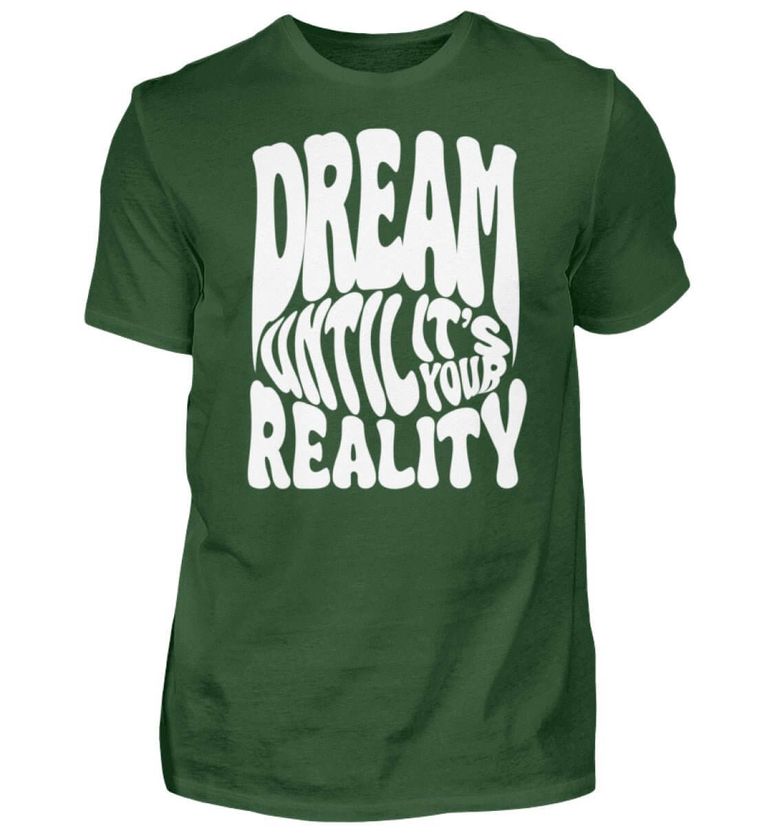 'DREAM UNTIL IT'S YOUR REALITY' - Herren Premiumshirt - GODVIBES