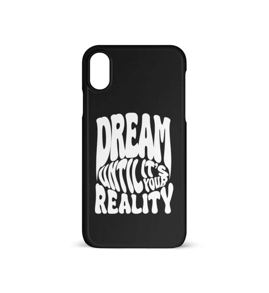'DREAM UNTIL IT'S YOUR REALITY' - iPhone X Handyhülle - GODVIBES
