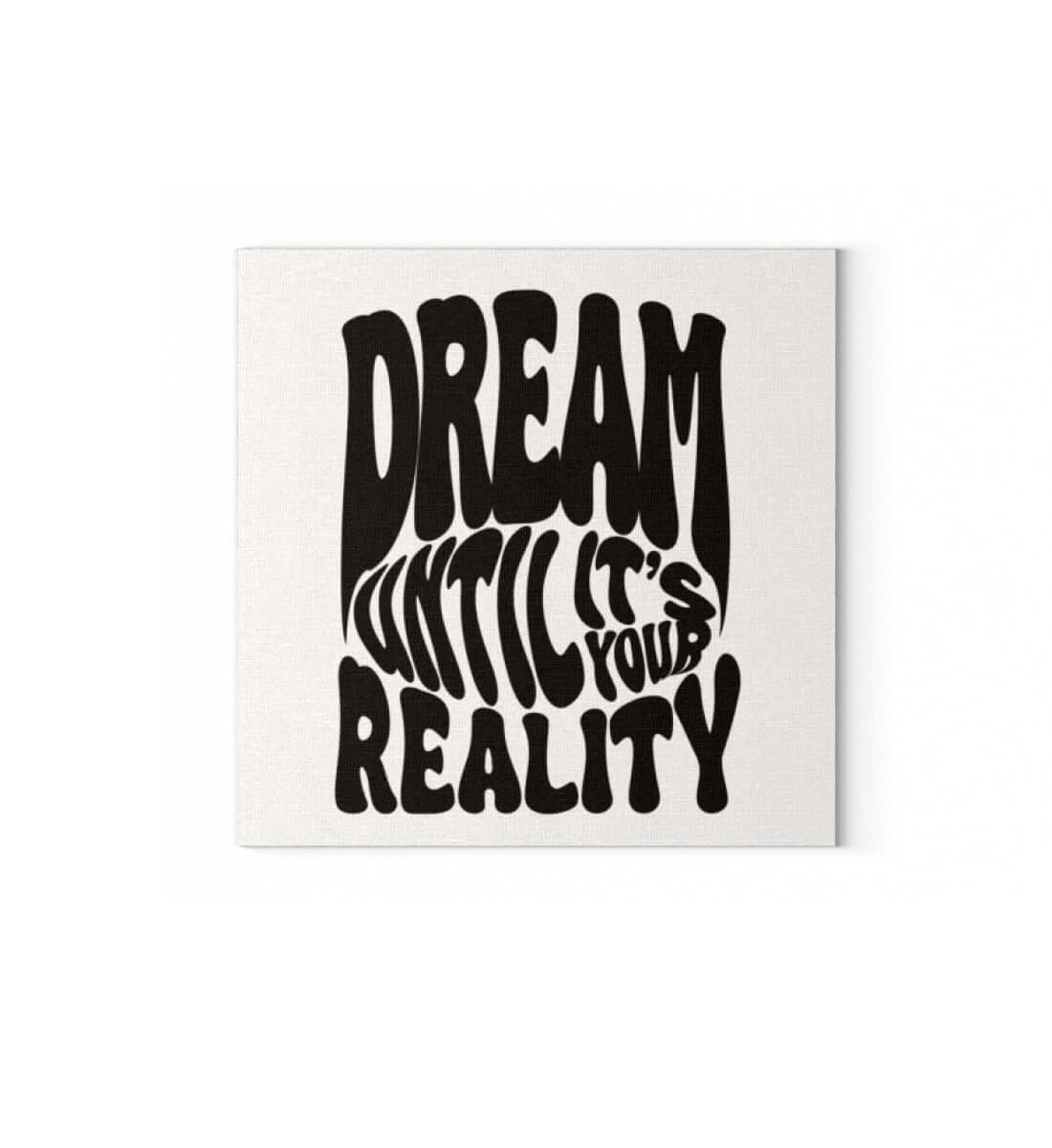 'DREAM UNTIL IT'S YOUR REALITY' - Leinwand mit Keilrahmen - GODVIBES