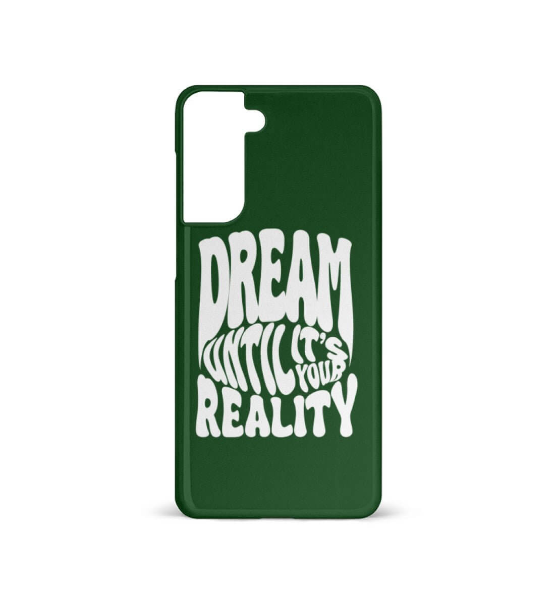 'DREAM UNTIL IT'S YOUR REALITY' - Samsung Galaxy S21 Handyhülle - GODVIBES