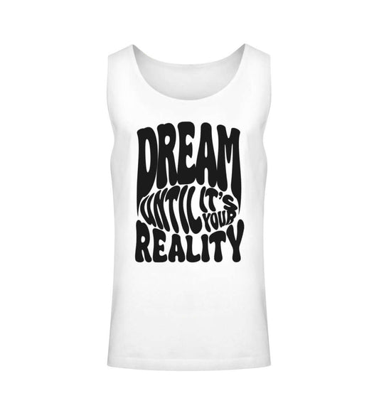 'DREAM UNTIL IT'S YOUR REALITY' TANKTOP - GODVIBES