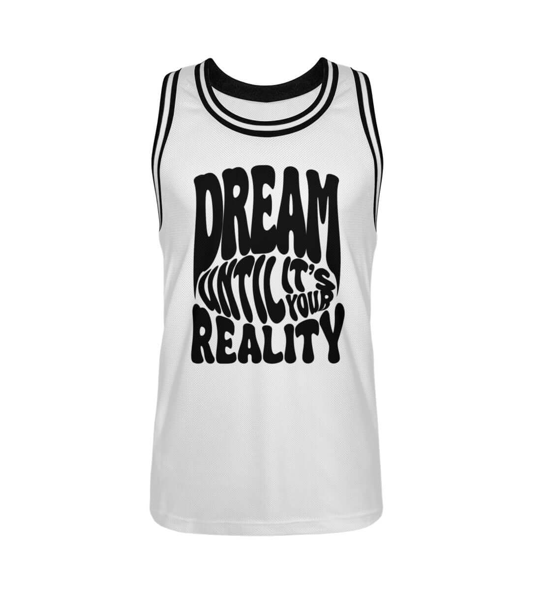 'DREAM UNTIL IT'S YOUR REALITY' - Unisex Basketball Trikot - GODVIBES