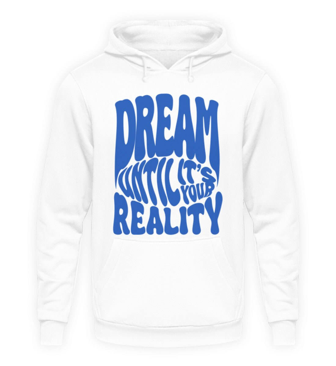 'DREAM UNTIL IT'S YOUR REALITY' HOODIE