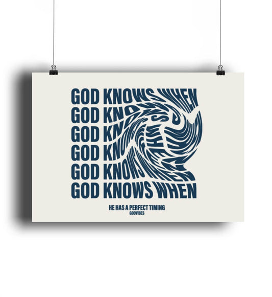 GOD KNOWS WHEN | Poster - GODVIBES