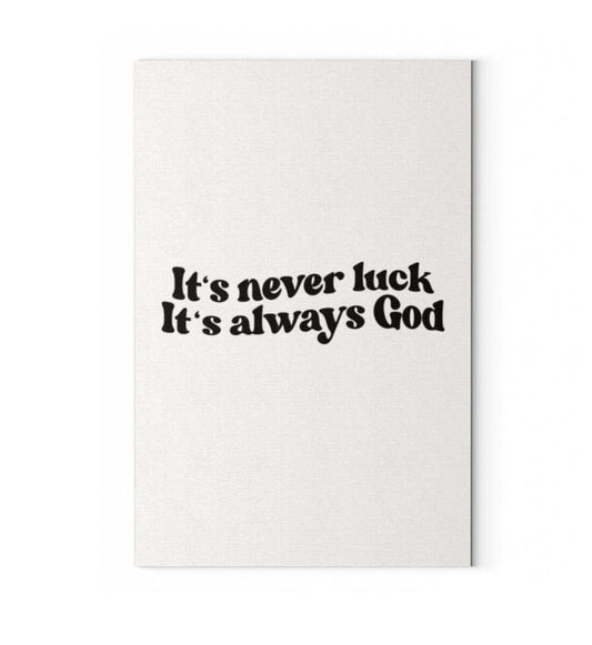 'IT'S NEVER LUCK IT'S ALWAYS GOD' - Leinwand 30 x 45cm - GODVIBES