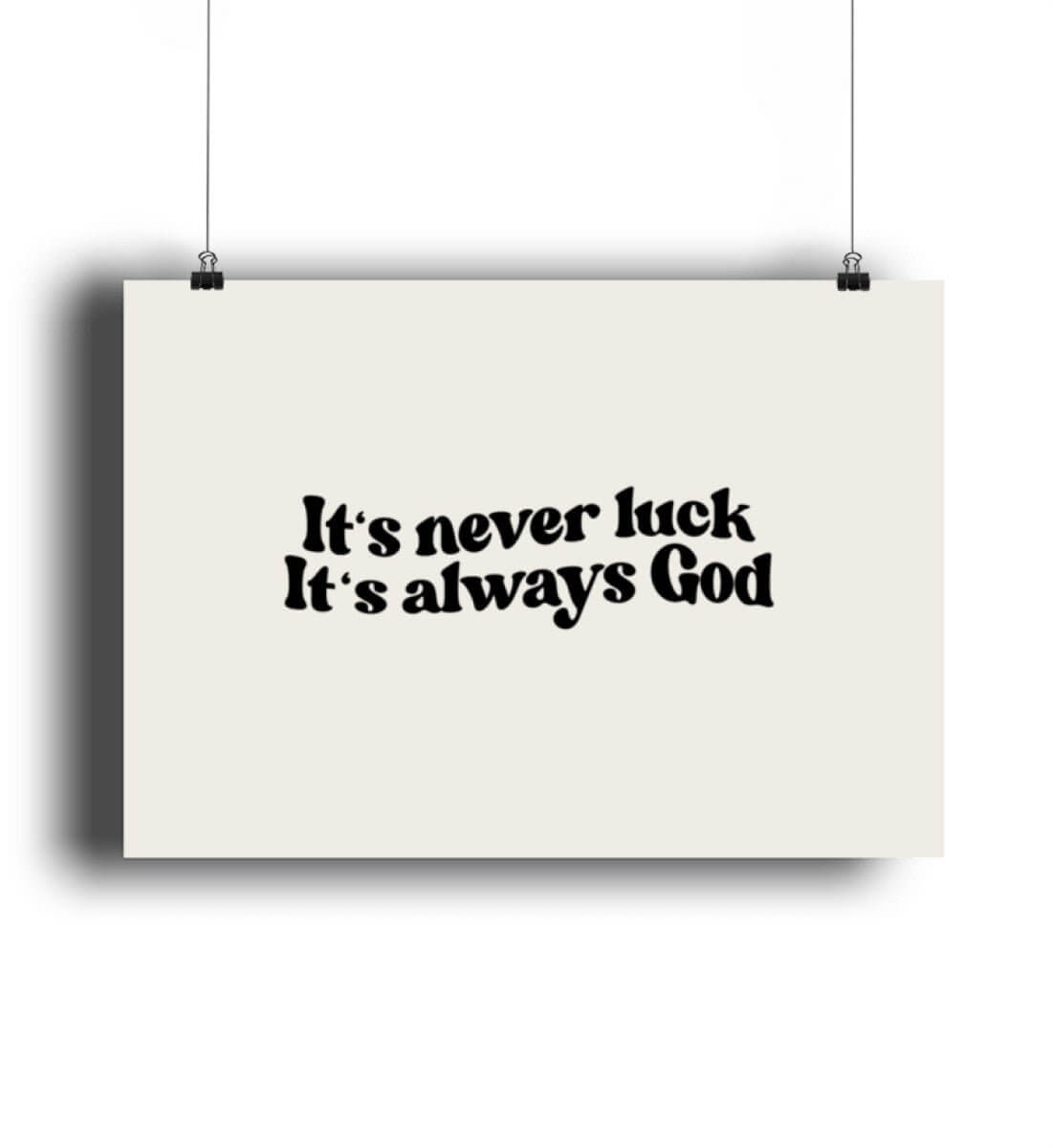 'IT'S NEVER LUCK IT'S ALWAYS GOD' - Poster - GODVIBES