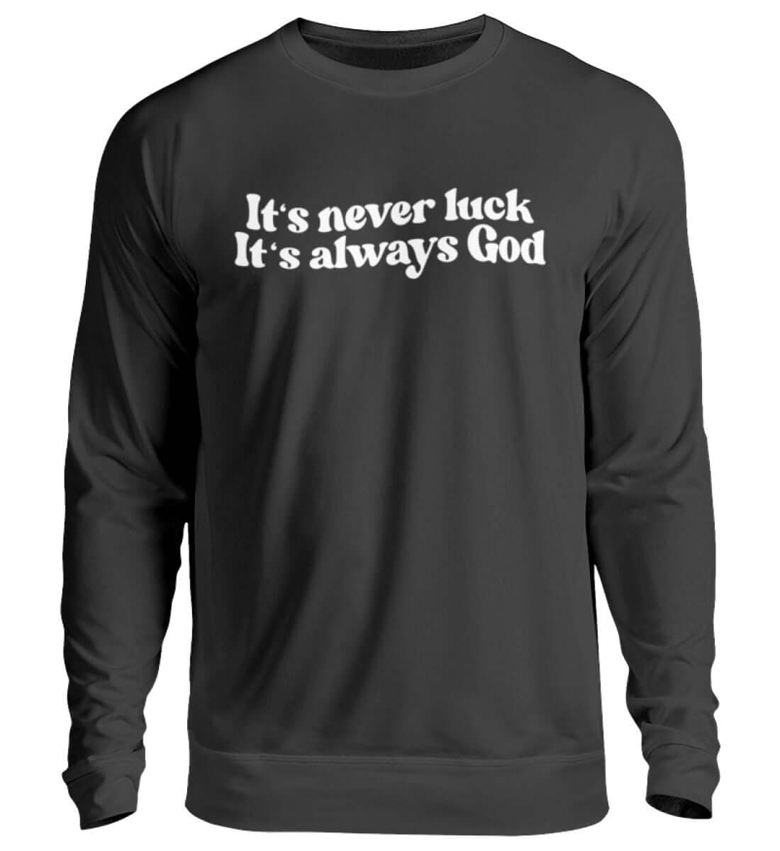 'IT'S NEVER LUCK IT'S ALWAYS GOD' - Unisex Pullover - GODVIBES