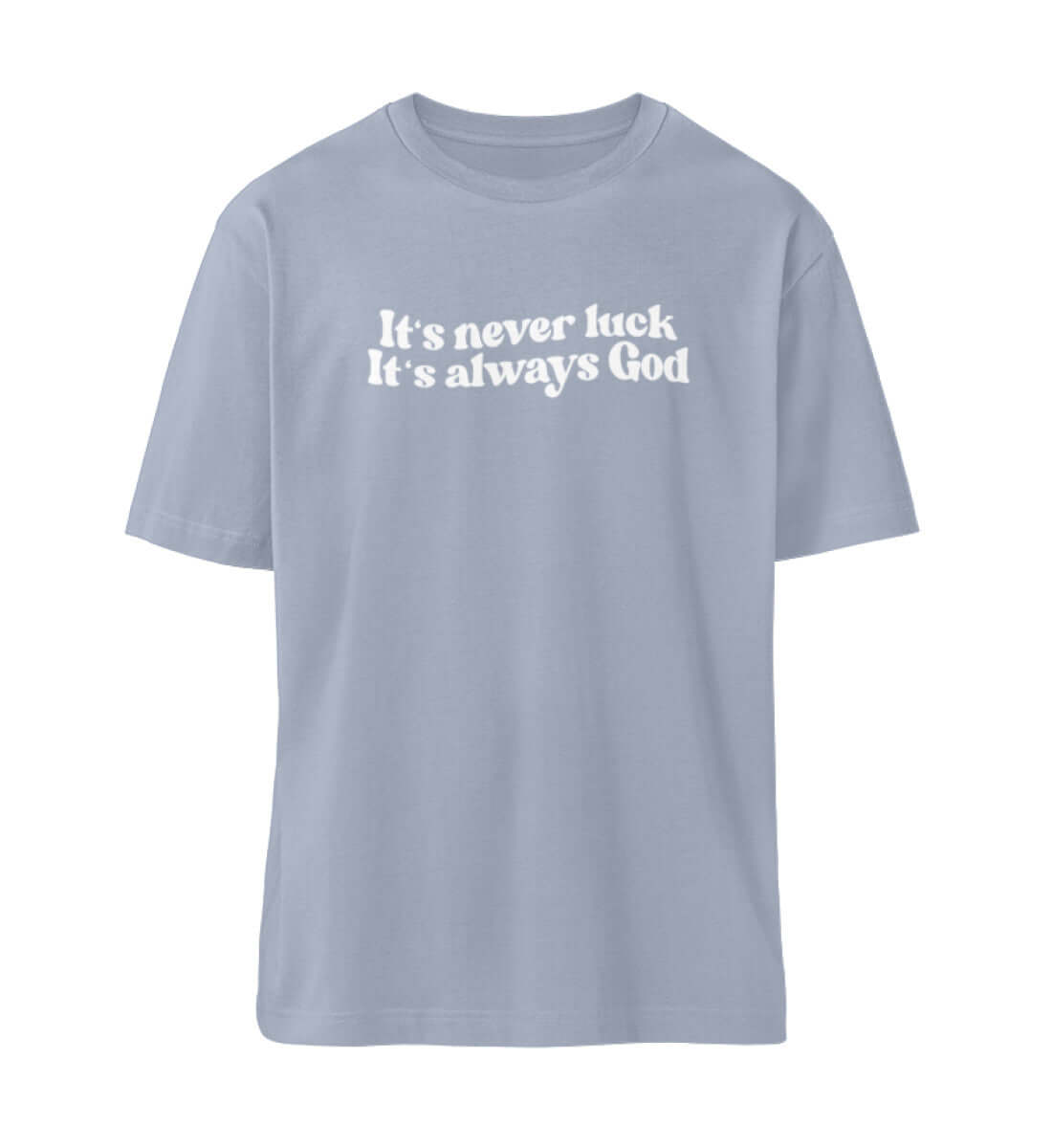 `IT`S NEVER LUCK' OVERSIZED TEE - Fuser Relaxed Shirt ST/ST - GODVIBES