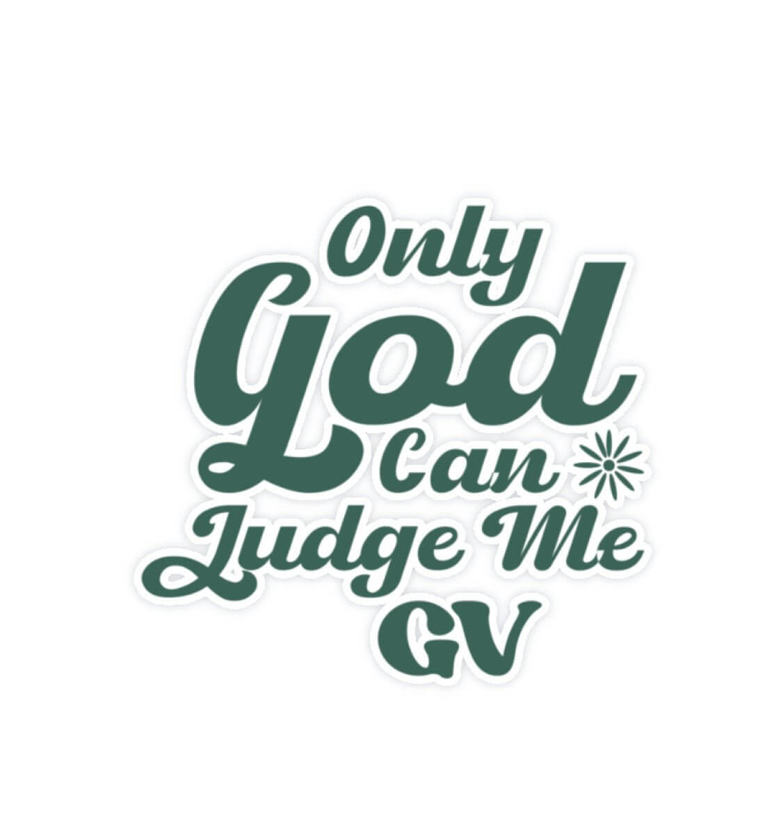 'ONLY GOD CAN JUDGE ME' STICKER - GODVIBES