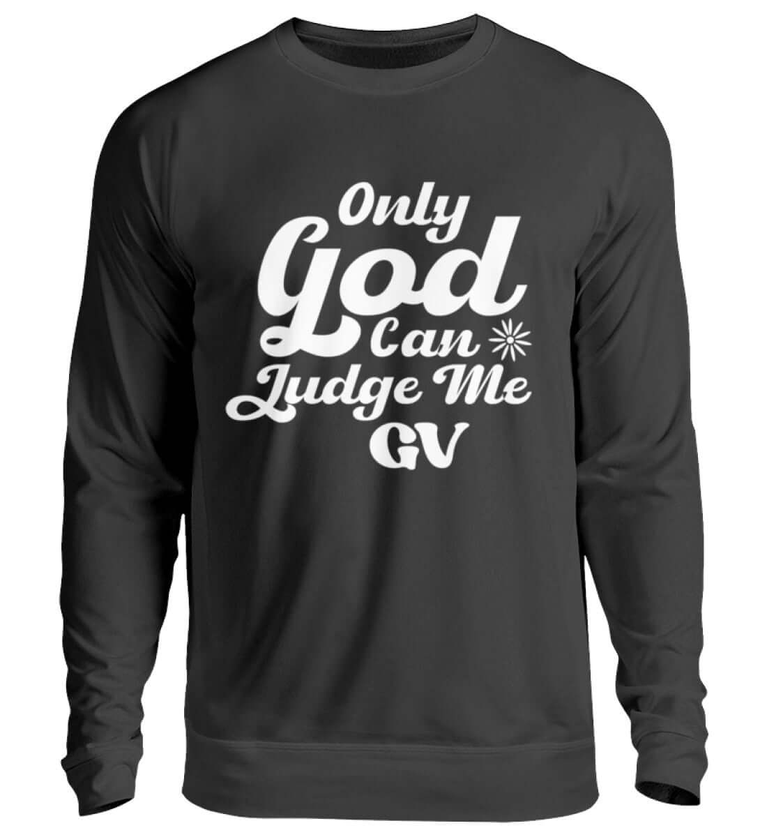'ONLY GOD CAN JUDGE ME' - Unisex Pullover - GODVIBES