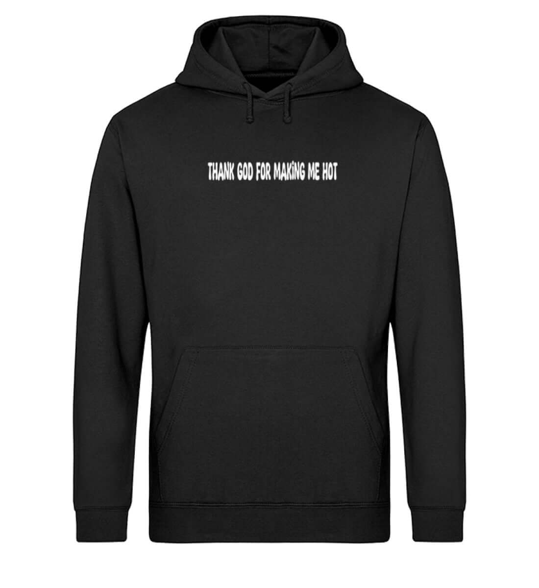 'THANK GOD FOR MAKING ME HOT` HOODIE - GODVIBES