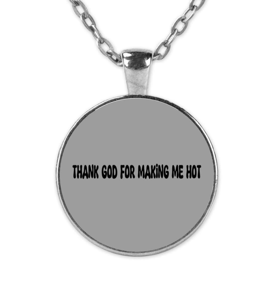 `THANK GOD FOR MAKING ME HOT` NECKLACE - GODVIBES