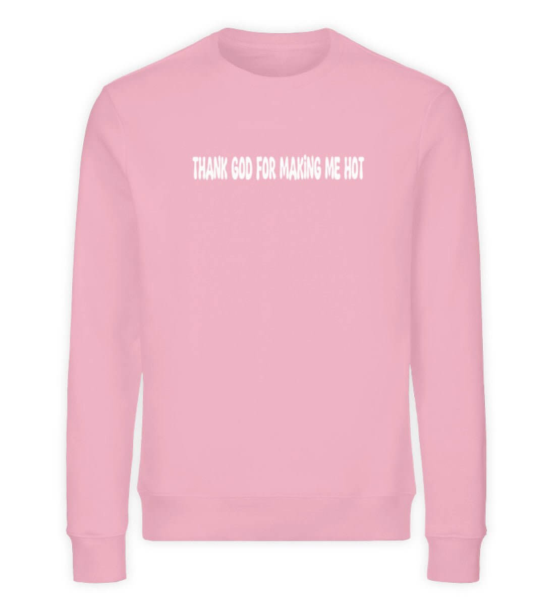 'THANK GOD FOR MAKING ME HOT` SWEATER - GODVIBES